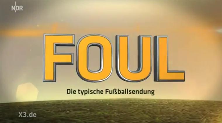 FOUL - die typische Fußballsendung FOUL 