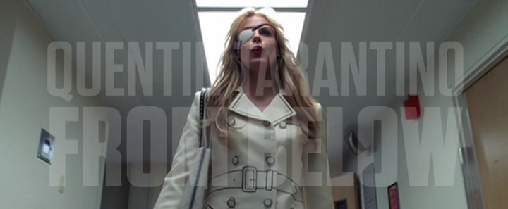 Supercut: Tarantino's Below Shots quentin_tarantino_from_below 