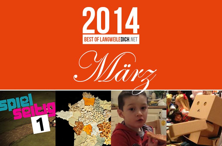 Best of LangweileDich.net 2014: März