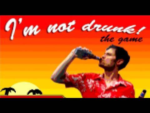 I’m Not Drunk – The Game