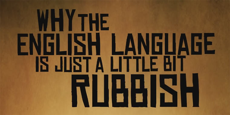 Why the english language is a little bit rubbish