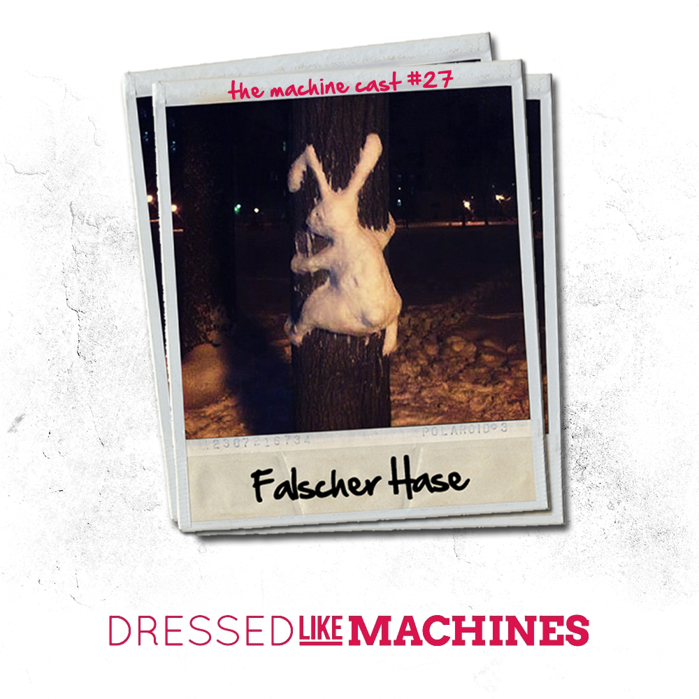 The Machine Cast #27 by Falscher Hase